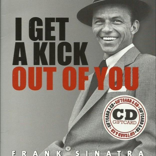 I Get a Kick Out of You